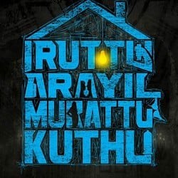 Important announcement on Iruttu Araiyil Murattu Kuthu!