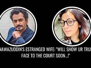 Nawazuddin Siddiqui's wife shares proof of conversation with actor, says she will reveal his true face