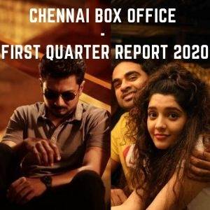 Chennai City Box Office - First Quarter Report - 2020!